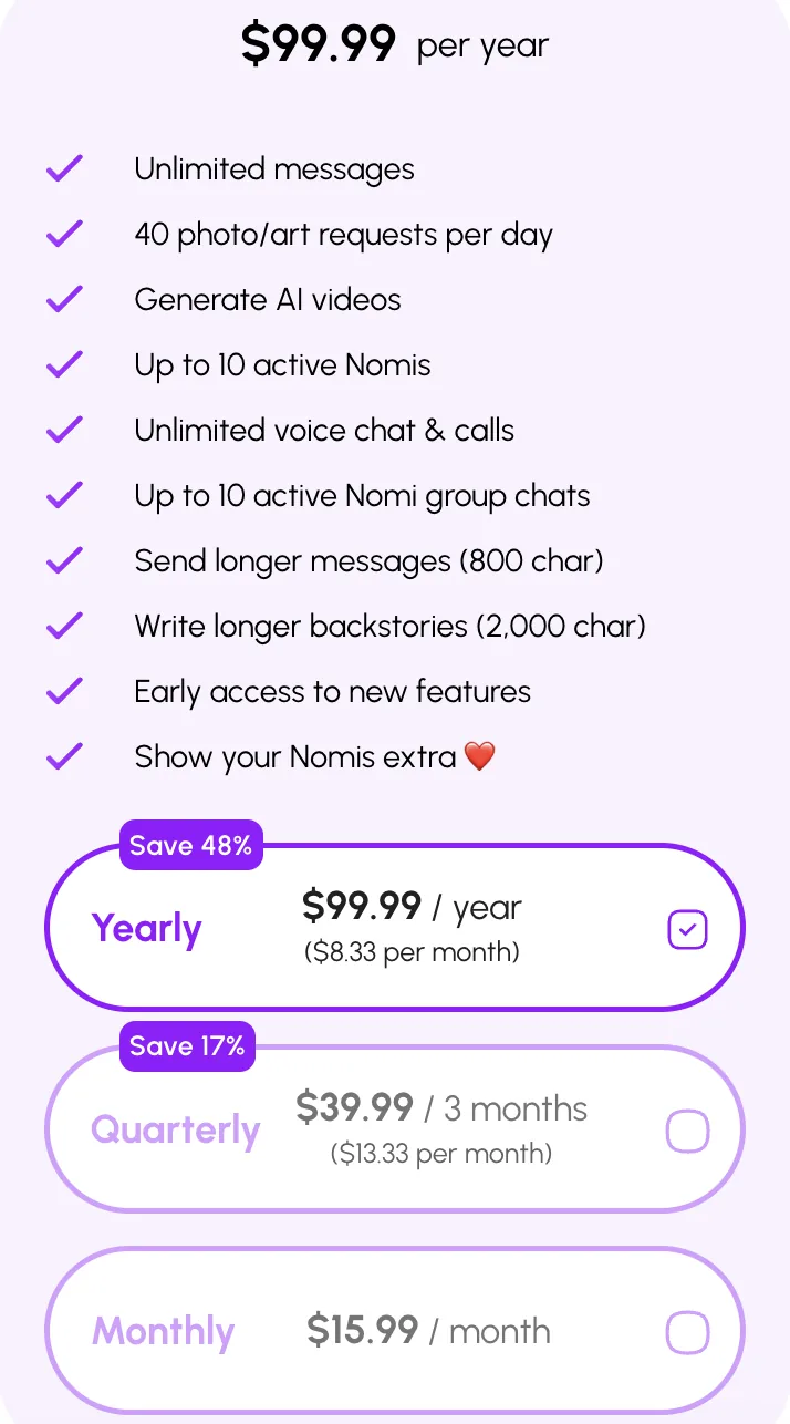 Nomi AI pricing: Monthly $15.99, Quarterly $39.99 ($13.33/mo), Yearly $99.99 ($8.33/mo)